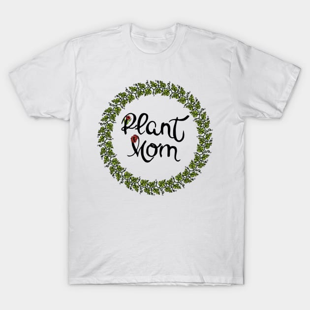 Plant mom T-Shirt by ElviraDraat